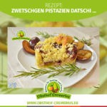 Zwetschgen Pistazien Datschi